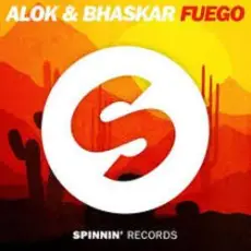 Alok & Bhaskar - Fuego (Club Mix)