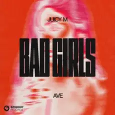 Juicy M & AVE - Bad Girls