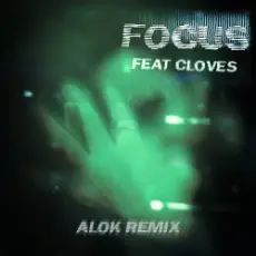 John Summit & CLOVES - Focus (Alok Remix)