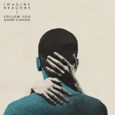 Imagine Dragons - Follow You