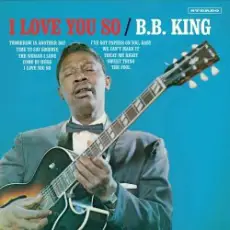 B.B. King - You Know I Love You