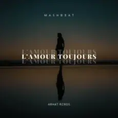 MASHB3AT - L’Amour Toujours