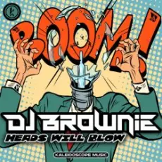 DJ Brownie - Heads Will Blow