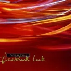 Cocteau Twins - Iceblink Luck