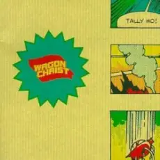 Wagon Christ - Bend Over