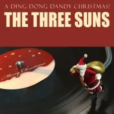 The Three Suns - Ding dong dandy Christmas