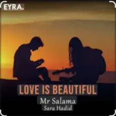 Mr Salama & Sara Hadid - Love is Beautiful