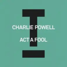 Charlie Powell - Act A Fool