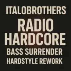ItaloBrothers - Radio Hardcore (Bass Surrender Hardstyle Remix)