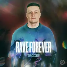 Tiscore - Rave Forever