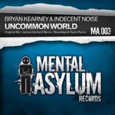 Bryan Kearney & Indecent Noise - Uncommon World (Original Mix)