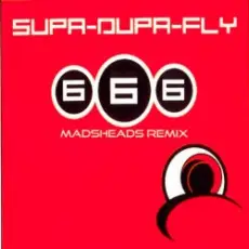 666 - Supa-Dupa-Fly (Madsheads remix)