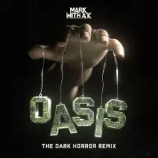 Mark with A K - Oasis (The Dark Horror Remix)