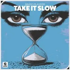 Bingo Players - Take It Slow