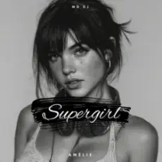 MD Dj & Amélie - Supergirl