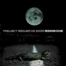 Project Medusa vs. Exor - Moonshine (Exor Mix Part II)
