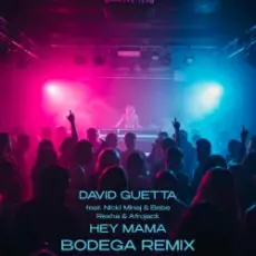 David Guetta - Hey Mama (feat. Nicki Minaj & Bebe Rexha & Afrojack) [Bodega Remix]