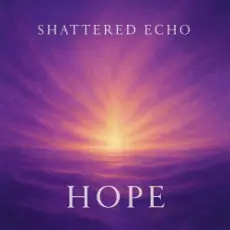 Shattered Echo - Hope