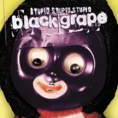 Black Grape - Kellys Heroes