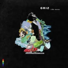GRiZ - Can’t Get Enough