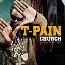 T-Pain - Church (Feat. Teddy Verseti)