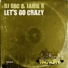 DJ Dbc & Jamie R - Let's Go Crazy (Original Mix)