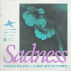 Cash Cash & Hayley Kiyoko - Sadness