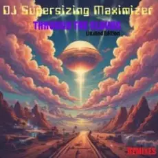 DJ Supersizing Maximizer - Through The Clouds