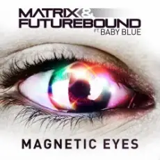 Matrix & Futurebound feat. Baby Blue - Magnetic Eyes (Radio Edit)
