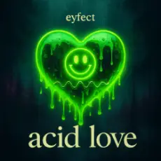 eyfect - Acid Love