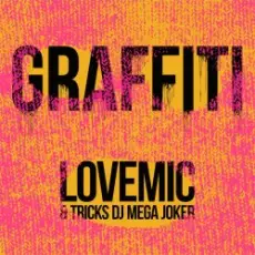 Lovemic & Tricks DJ Mega Joker - Graffiti