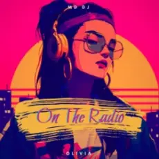 MD Dj & Olivia - On The Radio