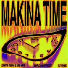 Dimitri Vegas & Like Mike & Marlon Hoffstadt - Makina Time (feat. DJ Konik)