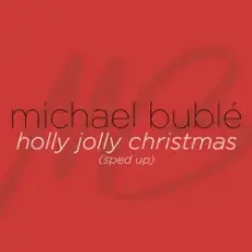 Michael Bublé & sped up + nightcore - Holly Jolly Christmas (Sped Up)