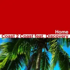 Coast 2 Coast feat Discovery - Home (5 A.M. Remix)