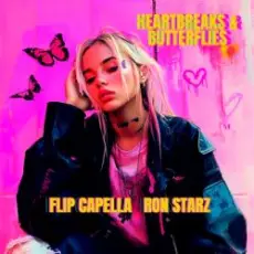 Flip Capella & Ron Starz - Heartbreaks & Butterflies