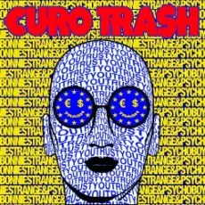 €URO TRA$H & Psycho Boys Club - Trust You (Ft. Bonnie Strange)