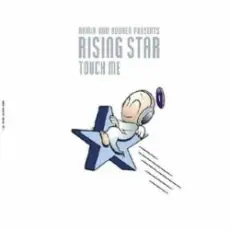 Rising Star - Touch Me (Open Your Arms - Vocal Mix)