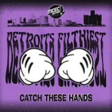 Detroits Filthiest - Catch These Hands