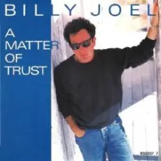 Billy Joel - A Matter Of Trust