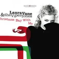 Laura Vane & The Vipertones - Christmas Day With Me