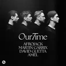 Afrojack & Martin Garrix & David Guetta & Amél - Our Time