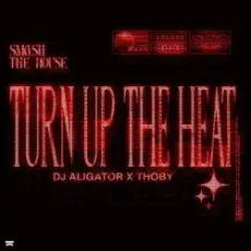 DJ Aligator & Thoby - Turn Up The Heat