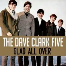 The Dave Clark Five - Glad All Over
