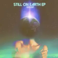 Gallya - Still On Earth