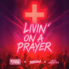Harris & Ford & Teknoclash & Lost Identity - Livin‘ On A Prayer (HARDSTYLE)