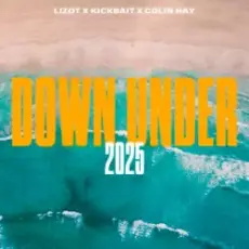 LIZOT & Kickbait & Colin Hay - Down Under 2025