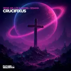 Rene Ablaze & Daniel Cesana - Crucifixus