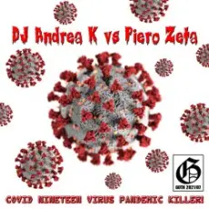 DJ Andrea K vs Piero Zeta - Covid Nineteen Virus Pandemic Killer! (Instrumental)