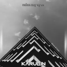 Karulin - Relax My Eyes